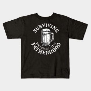 Surviving Fatherhood one beer at a time, Beer lover, Dad Bod, Dad beer Kids T-Shirt